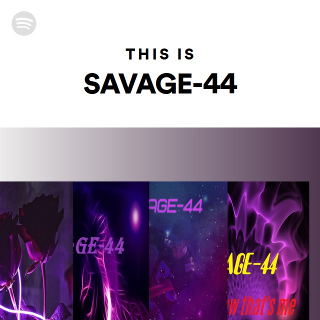 this-is-savage-44-playlist-by-spotify-spotify