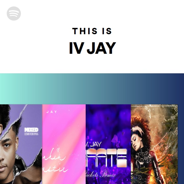 This Is IV JAY | Spotify Playlist