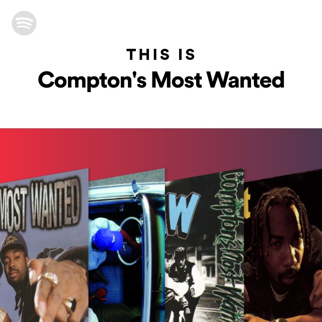 Compton's Most Wanted | Spotify