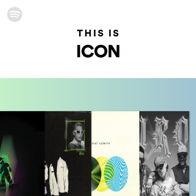 This Is ICON - playlist by Spotify | Spotify