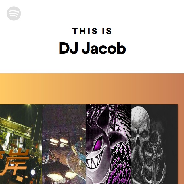 This Is DJ Jacob playlist by Spotify Spotify