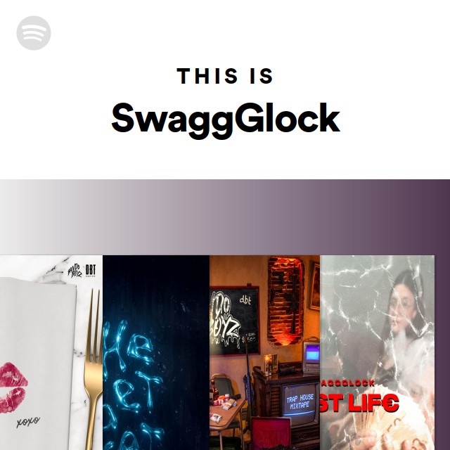 This Is Swaggglock - Playlist By Spotify 