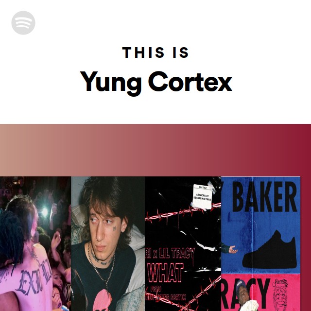Young Cortex Rapper This Is Yung Cortex - playlist by Spotify | Spotify