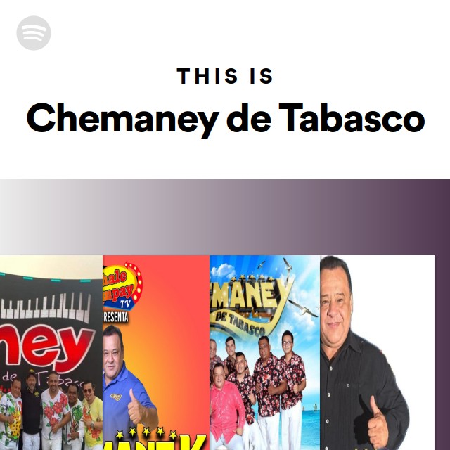 This Is Chemaney de Tabasco - playlist by Spotify | Spotify