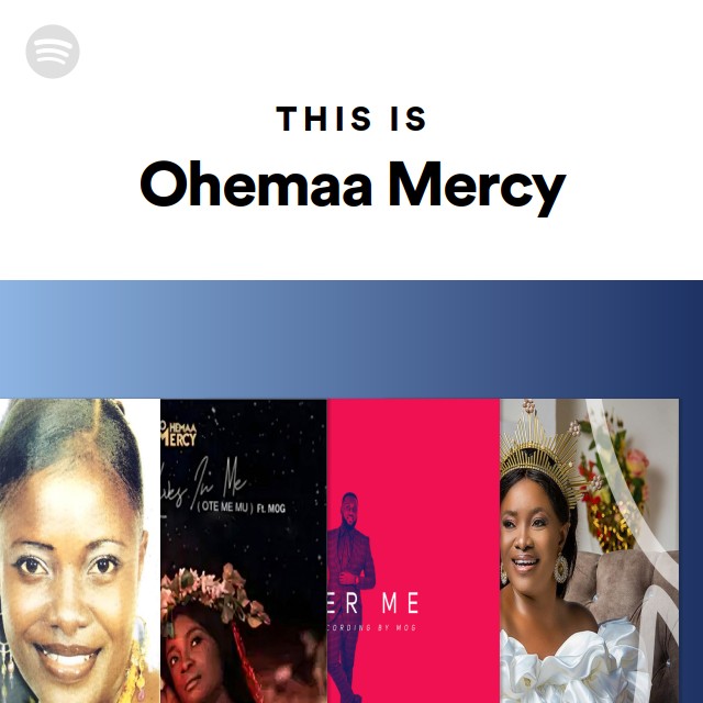 This Is Ohemaa Mercy Playlist By Spotify Spotify this-is-ohemaa-mercy-playlist-by-spotify-spotify
