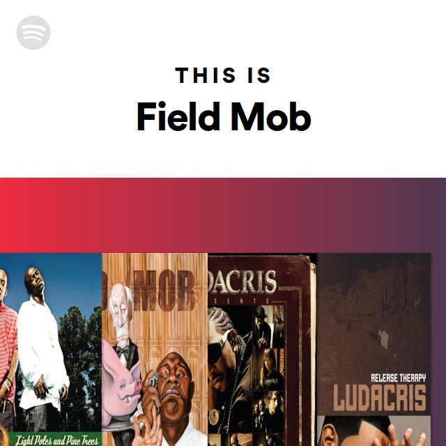 This Is Field Mob playlist by Spotify Spotify