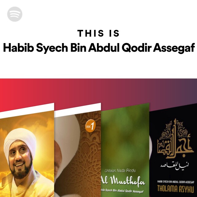 This Is Habib Syech Bin Abdul Qodir Assegaf Playlist By Spotify Spotify 