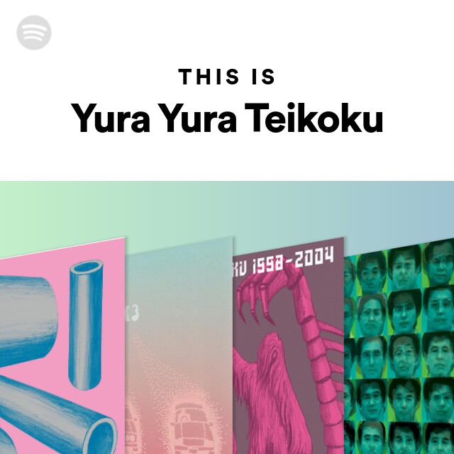 Yura Yura Teikoku | Spotify