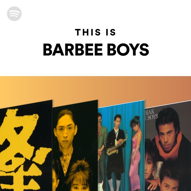 This Is BARBEE BOYS - playlist by Spotify | Spotify