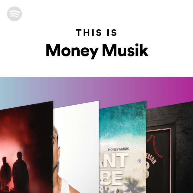 This Is Money Musik - Playlist By Spotify | Spotify