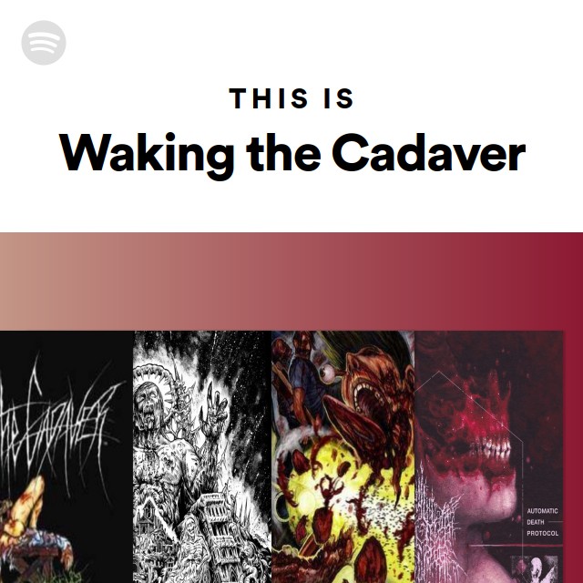Waking the Cadaver | Spotify