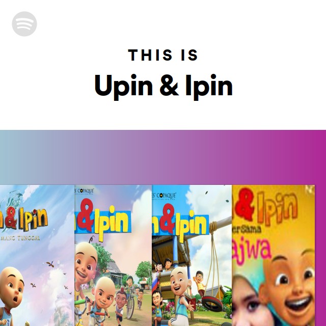 This Is Upin & Ipin - Playlist By Spotify | Spotify