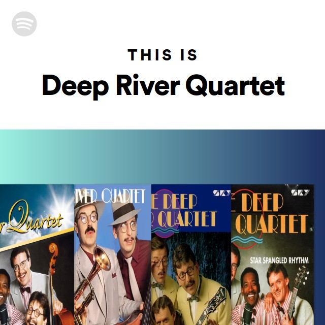 This Is Deep River Quartet playlist by Spotify Spotify