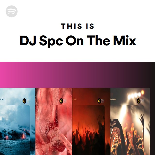 This Is DJ Spc On The Mix - playlist by Spotify | Spotify