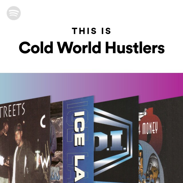 Cold World Hustlers | Spotify