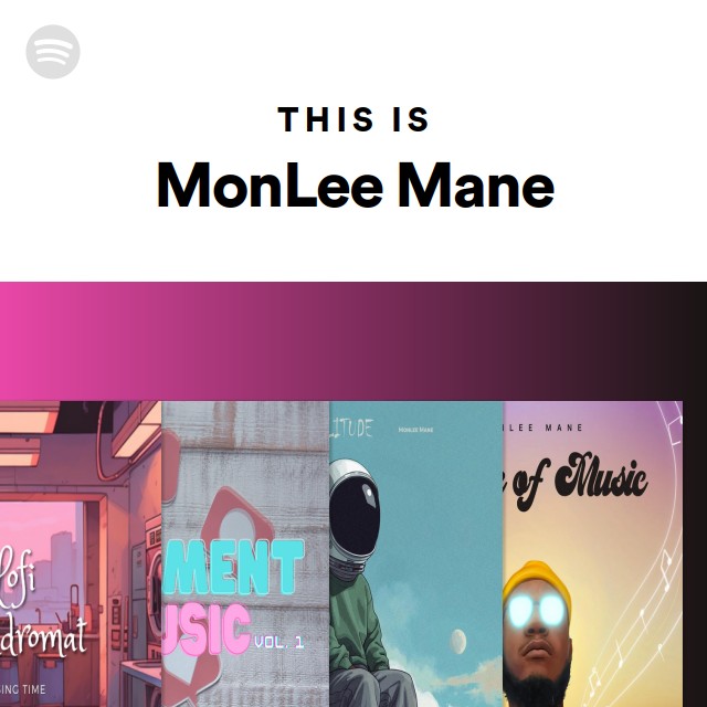 This Is MonLee Mane - playlist by Spotify | Spotify