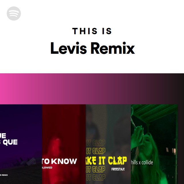 This Is Levis Remix - playlist by Spotify | Spotify