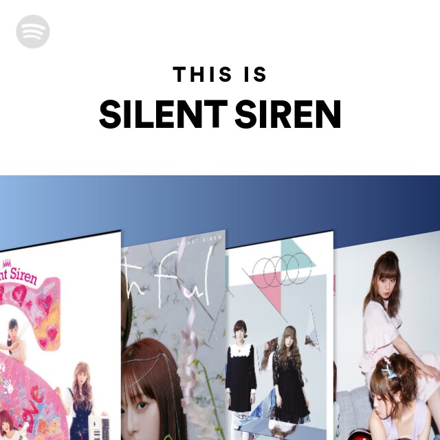 SILENT SIREN | Spotify