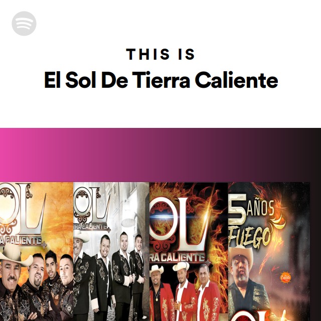 This Is El Sol De Tierra Caliente | Spotify Playlist