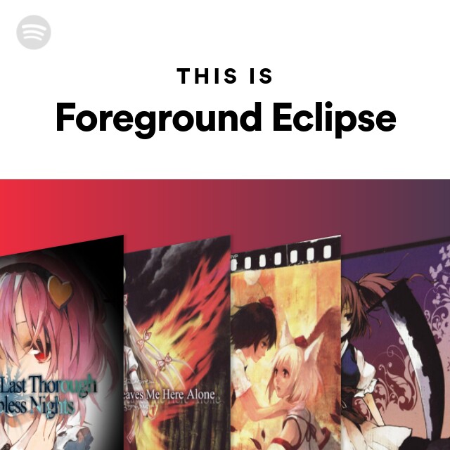 Foreground Eclipse | Spotify