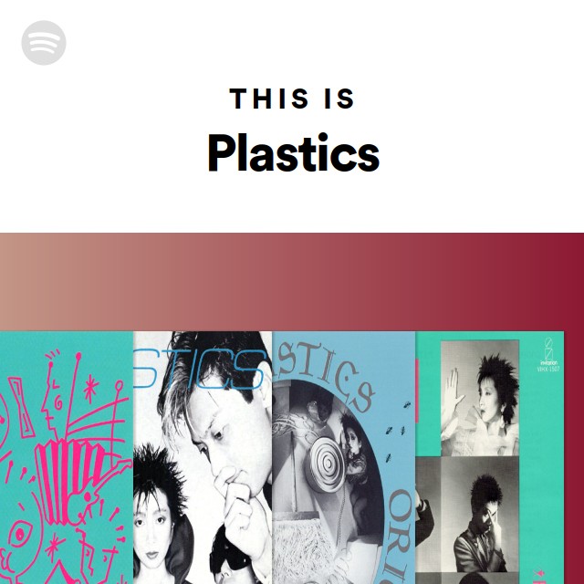 Plastics | Spotify