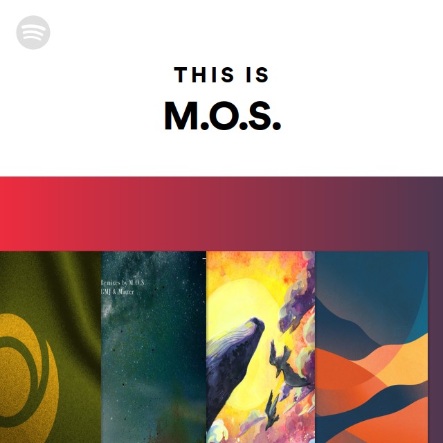 This Is M.O.S. - playlist by Spotify | Spotify