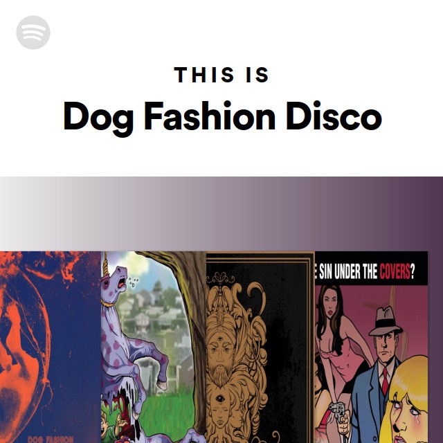This Is Dog Fashion Disco playlist by Spotify Spotify