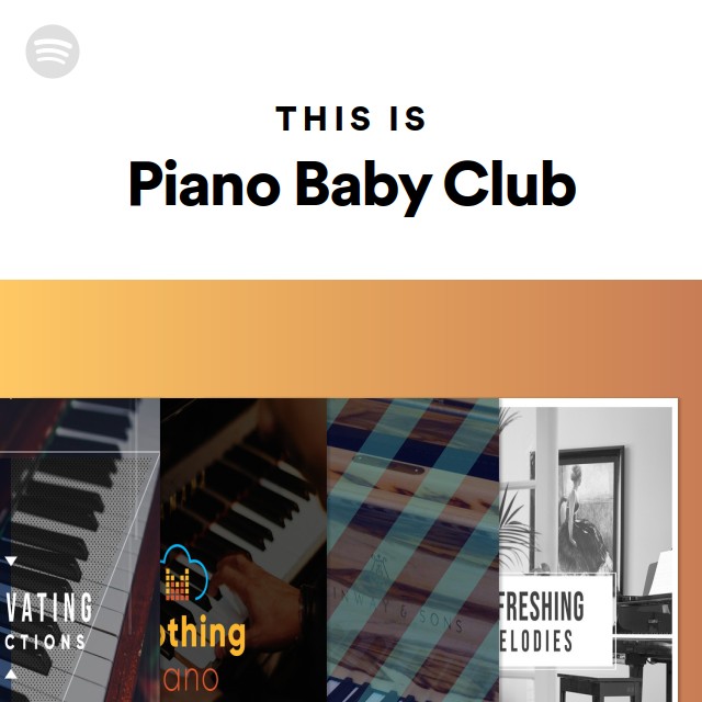 This Is Piano Baby Club - playlist by Spotify | Spotify