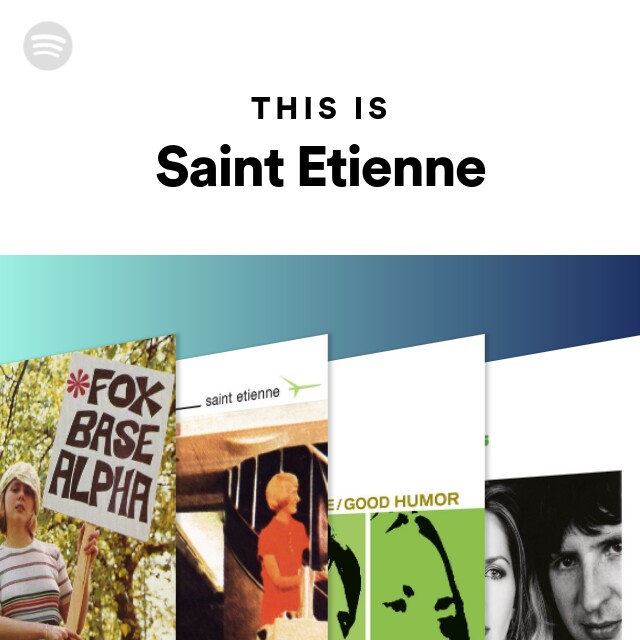 セイント・エティエンヌ | Spotify