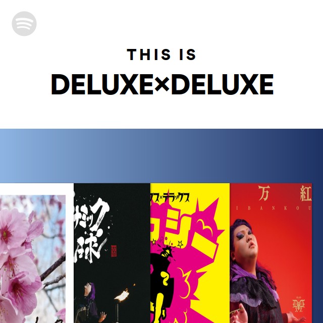 DELUXE×DELUXE | Spotify