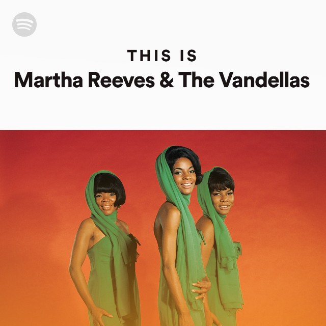 This Is Martha Reeves & The Vandellas - playlist by Spotify | Spotify