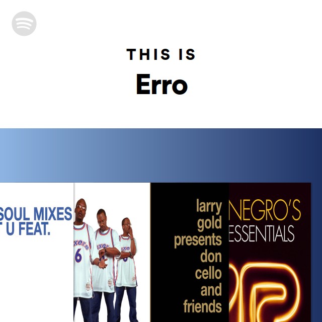 This Is Erro Playlist By Spotify Spotify This Is Erro Playlist By Spotify Spotify