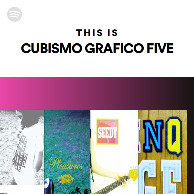 CUBISMO GRAFICO FIVE | Spotify