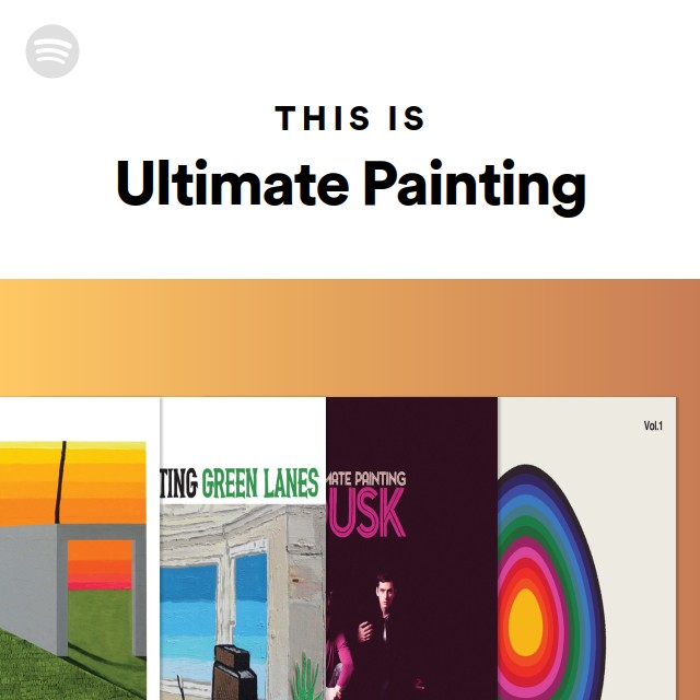 This Is Ultimate Painting playlist by Spotify Spotify
