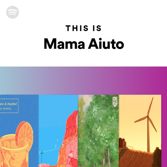 This Is Mama Aiuto Playlist By Spotify Spotify