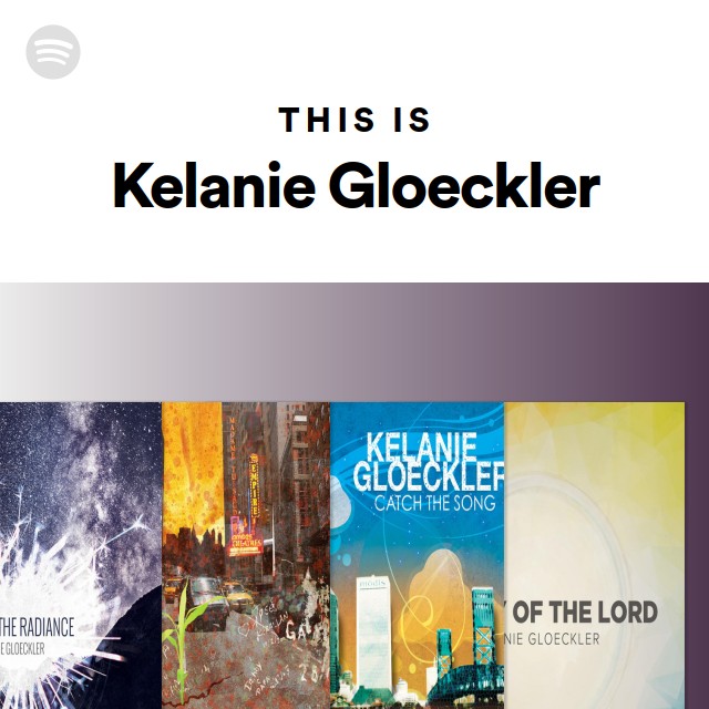 This Is Kelanie Gloeckler - playlist by Spotify | Spotify