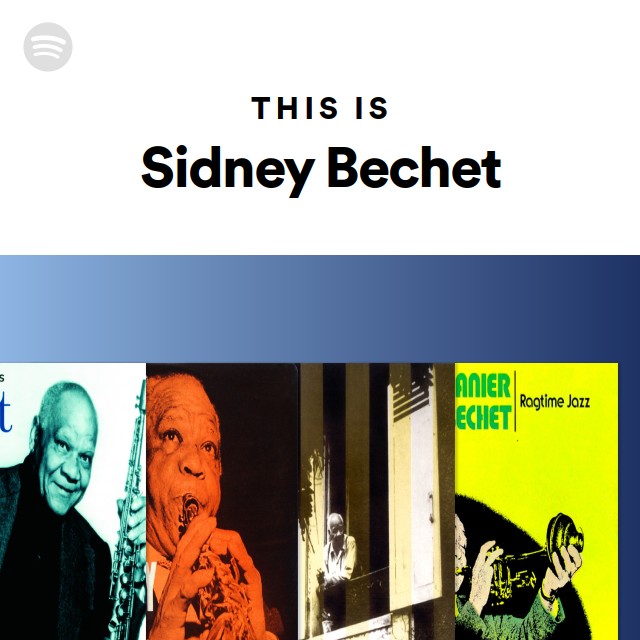 Sidney Bechet | Spotify
