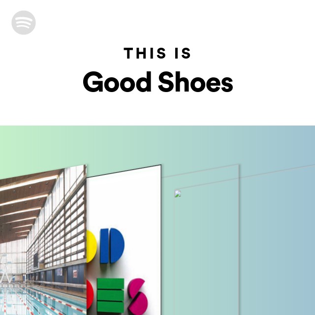 This Is Good Shoes - playlist by Spotify | Spotify