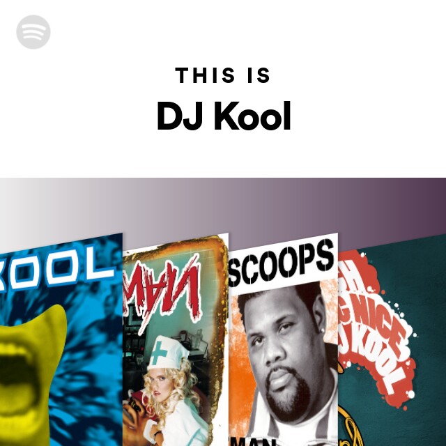 This Is DJ Kool - playlist by Spotify | Spotify