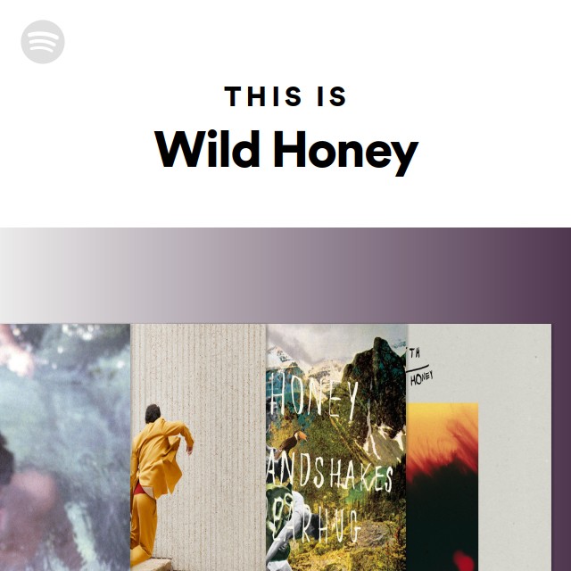 This Is Wild Honey - playlist by Spotify | Spotify