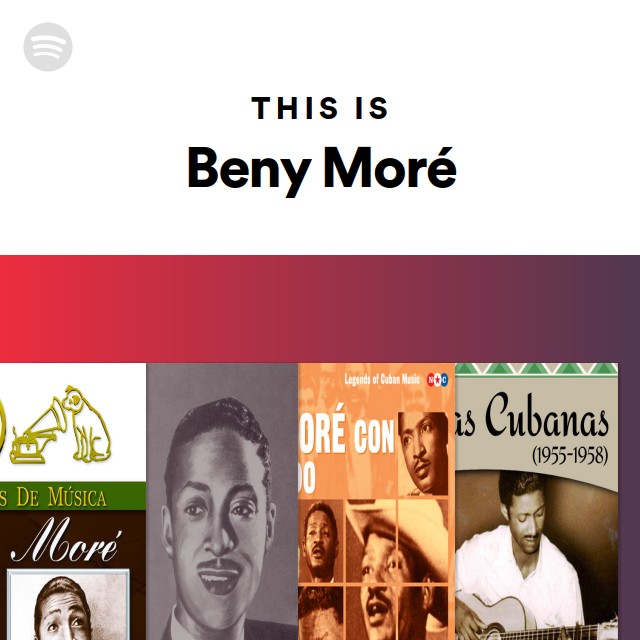 This Is Beny Moré - Playlist By Spotify 