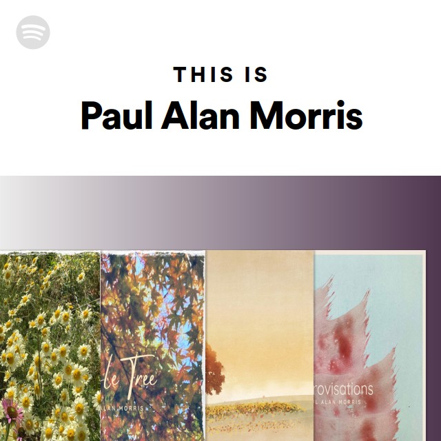 This Is Paul Alan Morris | Spotify Playlist