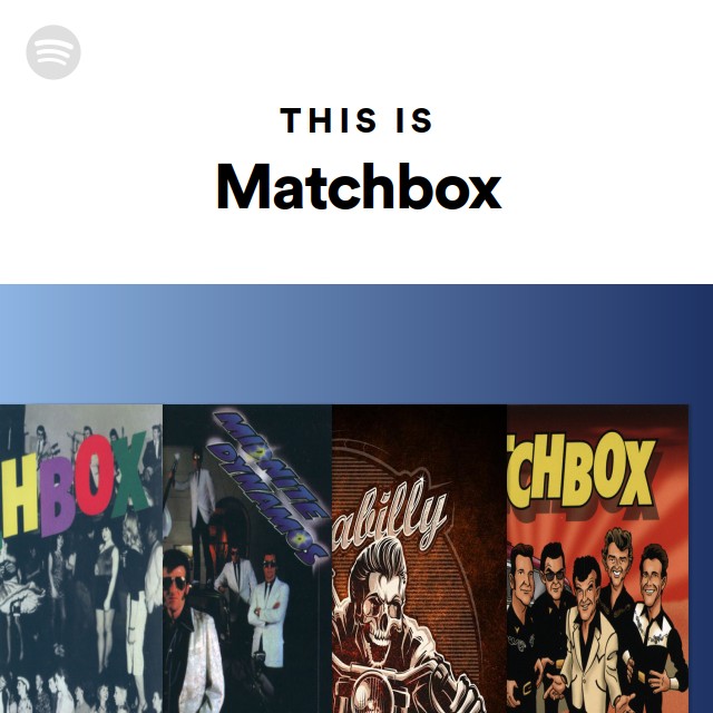 This Is Matchbox - playlist by Spotify | Spotify