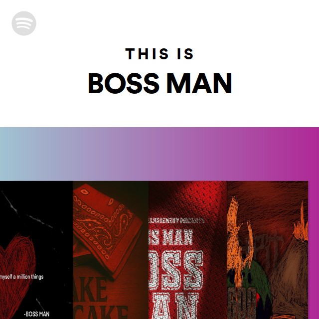 This Is BOSS MAN - playlist by Spotify | Spotify