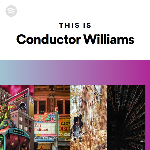 This Is Conductor Williams | Spotify Playlist