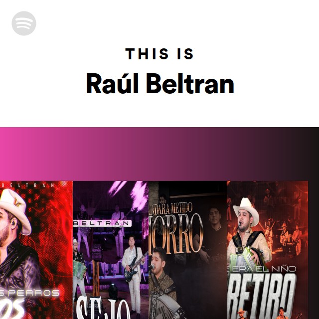 This Is Raúl Beltran - playlist by Spotify | Spotify