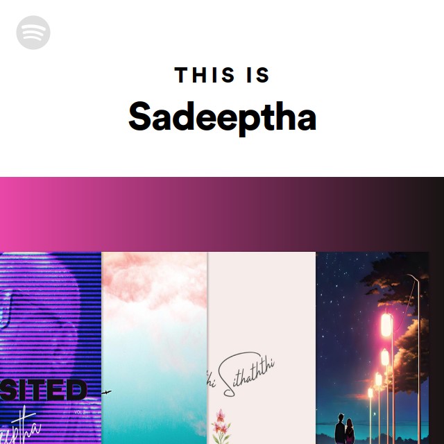 This Is Sadeeptha - playlist by Spotify | Spotify