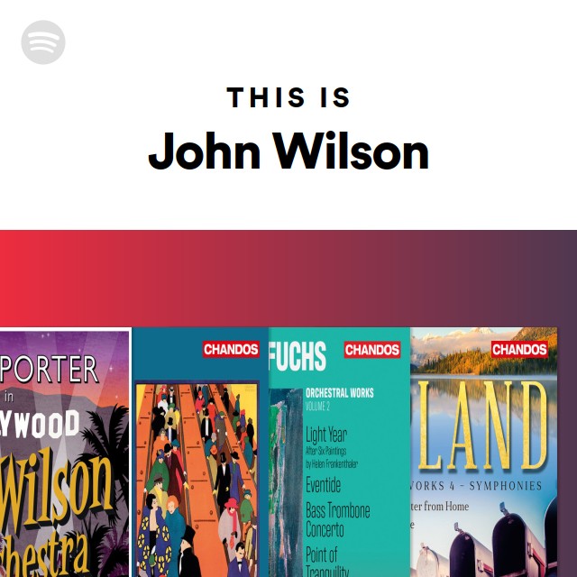 This Is John Wilson Playlist By Spotify Spotify