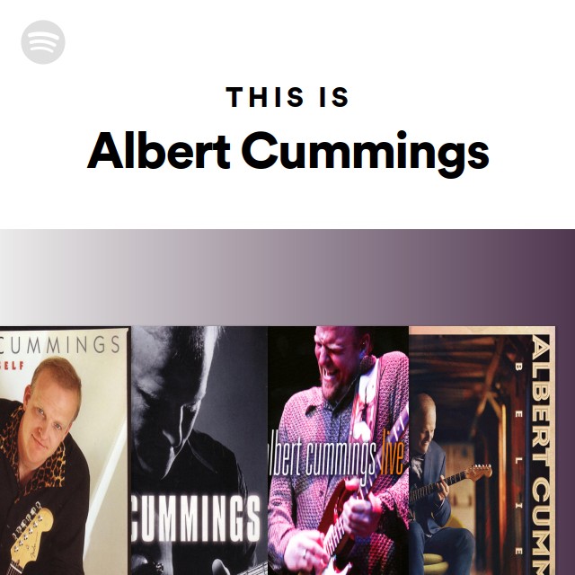 This Is Albert Cummings - playlist by Spotify | Spotify