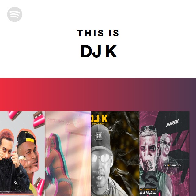 This Is DJ K - Playlist By Spotify | Spotify